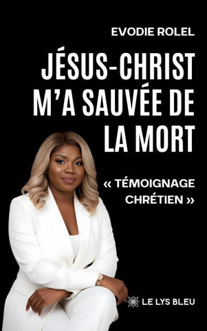 Jésus-Christ m'a sauvée de la mort ' Témoignage chrétien '