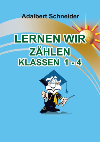 LERNEN WIR ZÄHLEN KLASSEN 1 - 4