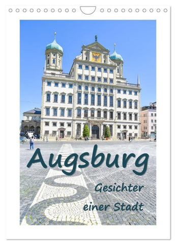 Augsburg - Gesichter einer Stadt (Wandkalender 2027 DIN A4 hoch), CALVENDO Monatskalender