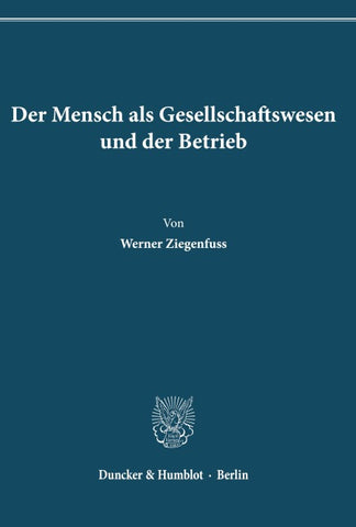 Der Mensch als Gesellschaftswesen und der Betrieb.