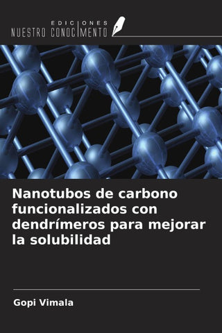 Nanotubos de carbono funcionalizados con dendrímeros para mejorar la solubilidad