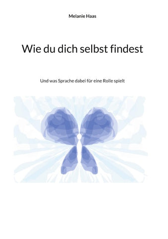 Wie du dich selbst findest