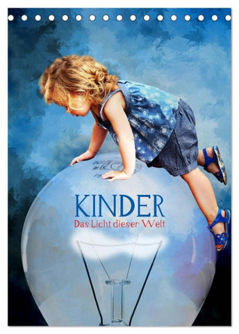 Kinder - Das Licht dieser Welt (Tischkalender 2027 DIN A5 hoch), CALVENDO Monatskalender