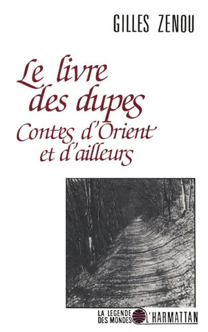 Le livre des dupes - Contes d'Orient et d'ailleurs