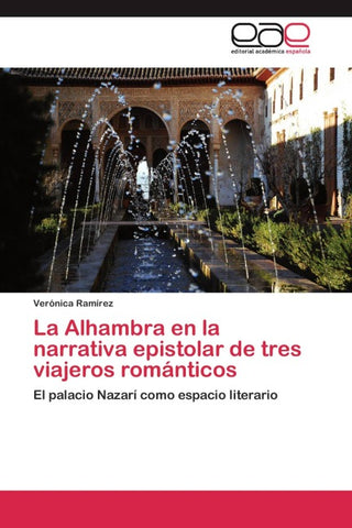 La Alhambra en la narrativa epistolar de tres viajeros románticos
