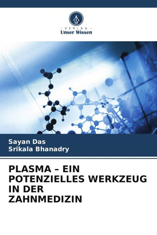 PLASMA - EIN POTENZIELLES WERKZEUG IN DER ZAHNMEDIZIN