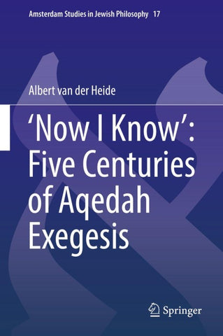 ‘Now I Know’: Five Centuries of Aqedah Exegesis