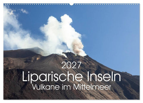 Liparische Inseln - Vulkane im Mittelmeer (Wandkalender 2027 DIN A2 quer), CALVENDO Monatskalender