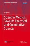Scientific Metrics: Towards Analytical and Quantitative Sciences