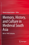 Memory, History, and Culture in Medieval South Asia