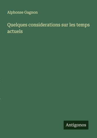Quelques considerations sur les temps actuels
