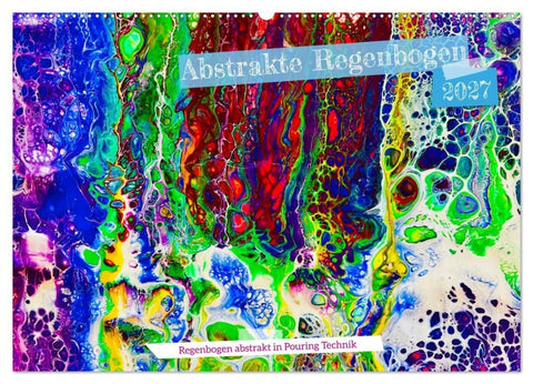 Abstrakte Regenbogen (Wandkalender 2027 DIN A2 quer), CALVENDO Monatskalender