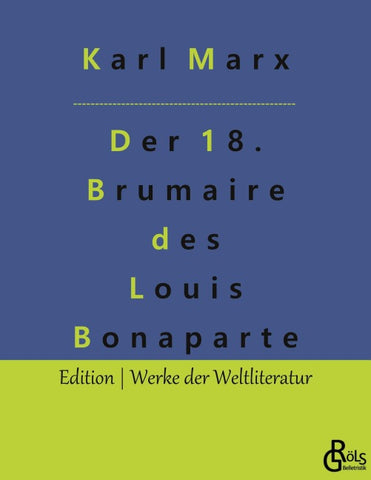 Der achtzehnte Brumaire des Louis Bonaparte