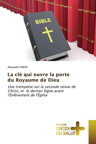 La clé qui ouvre la porte du Royaume de Dieu