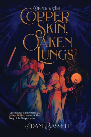 Copper Skin, Oaken Lungs