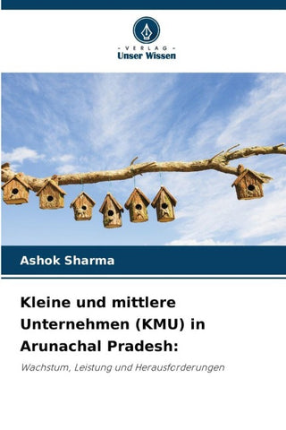Kleine und mittlere Unternehmen (KMU) in Arunachal Pradesh: