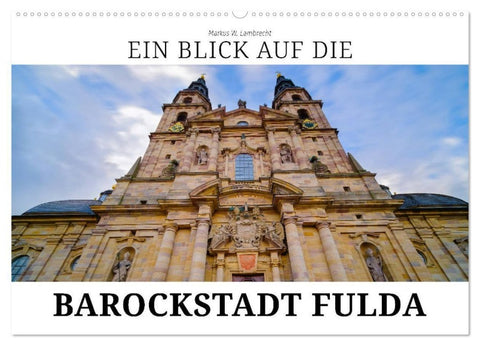 Ein Blick auf die Barockstadt Fulda (Wandkalender 2027 DIN A2 quer), CALVENDO Monatskalender