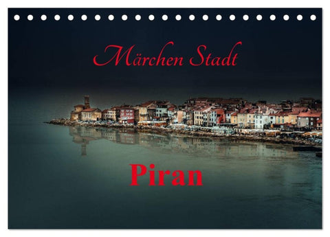 Märchen Stadt Piran (Tischkalender 2027 DIN A5 quer), CALVENDO Monatskalender