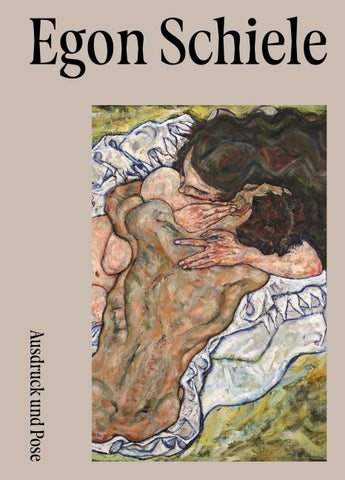 Egon Schiele. Ausdruck und Pose