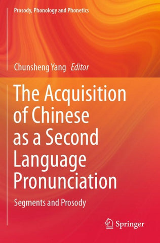 The Acquisition of Chinese as a Second Language Pronunciation