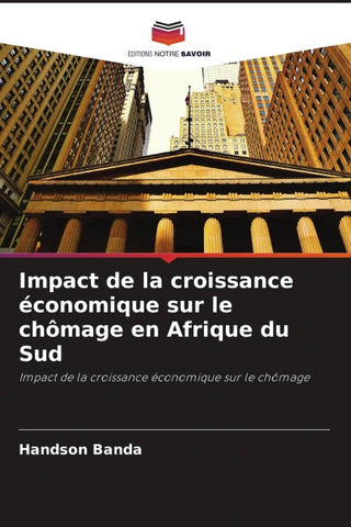 Impact de la croissance économique sur le chômage en Afrique du Sud