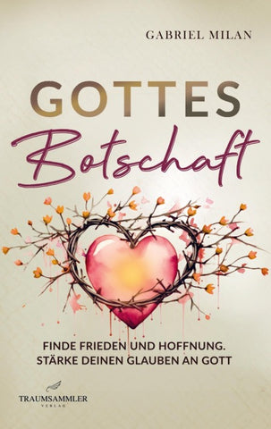 Gottes Botschaft: Begegnungen mit Herrn I Texte und Gedichte I Christ I Gott I Jesus Christus
