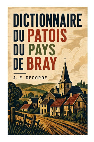 Dictionnaire du patois du pays de Bray