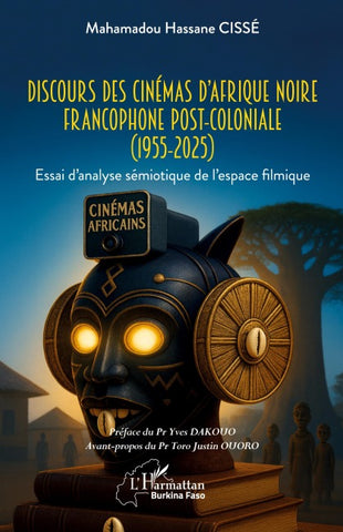 Discours des cinémas d'Afrique noire francophone post-coloniale (1955-2025)