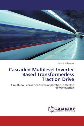 Cascaded Multilevel Inverter Based Transformerless Traction Drive