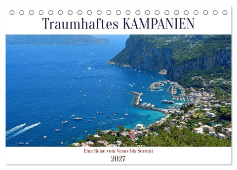 Traumhaftes KAMPANIEN, eine Reise vom Vesuv bis Sorrent (Tischkalender 2027 DIN A5 quer), CALVENDO Monatskalender