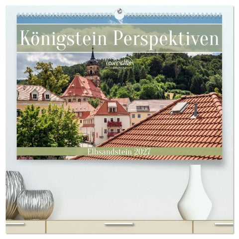 Königstein Perspektiven - Elbsandstein (hochwertiger Premium Wandkalender 2027 DIN A2 quer), Kunstdruck in Hochglanz