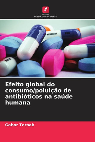 Efeito global do consumo/poluição de antibióticos na saúde humana