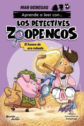 Aprende a leer con... Los Detectives Zoopencos 2. El huevo de oro robado / Learn to Read with the   Zoopenco Detectives series 2. The Stolen Gold Egg