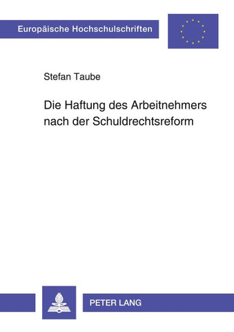 Die Haftung des Arbeitnehmers nach der Schuldrechtsreform