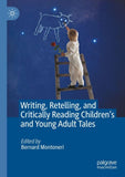 Writing, Retelling, and Critically Reading Children's and Young Adult Tales