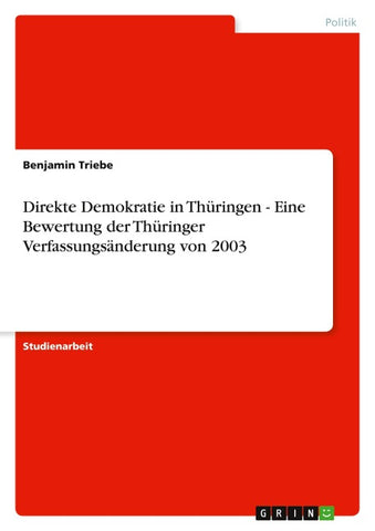 Direkte Demokratie in Thüringen - Eine Bewertung der Thüringer Verfassungsänderung von 2003