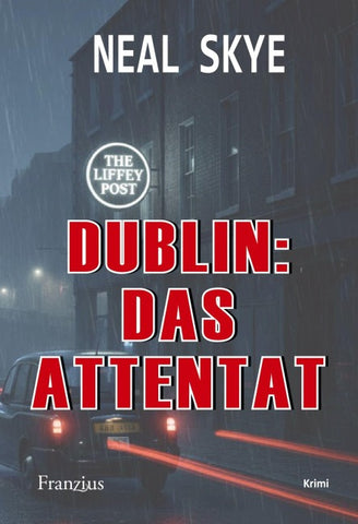 Dublin: Das Attentat