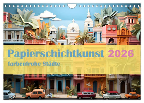 Papierschicktkunst - farbenfohe Städte (Wandkalender 2026 DIN A4 quer), CALVENDO Monatskalender