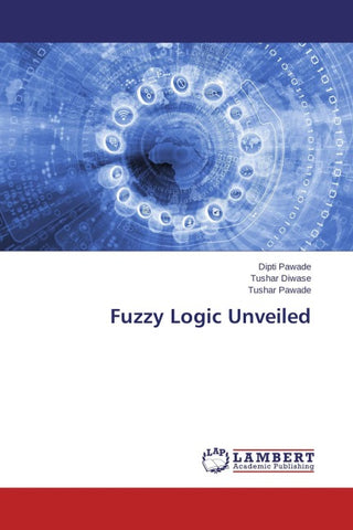 Fuzzy Logic Unveiled