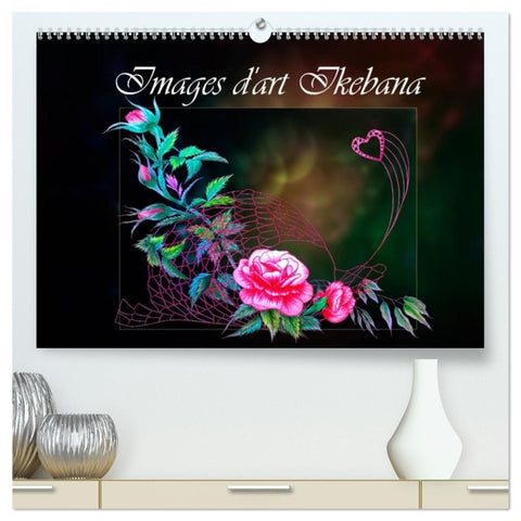 Images d'art Ikebana (Calendrier mural haut de gamme 2027 DIN A2 vertical), CALVENDO calendrier mensuel