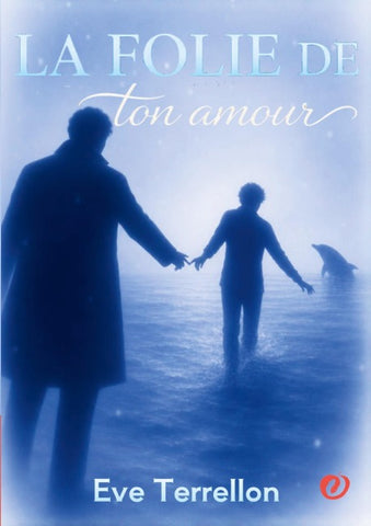 La folie de ton amour
