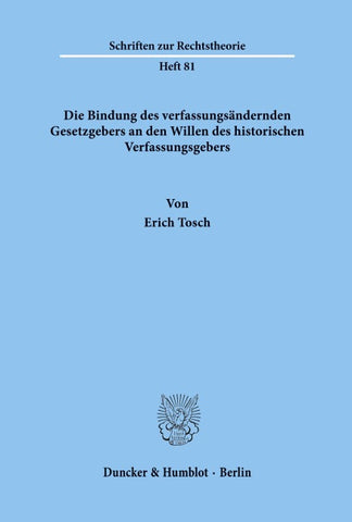 Die Bindung des verfassungsändernden Gesetzgebers an den Willen des historischen Verfassungsgebers.