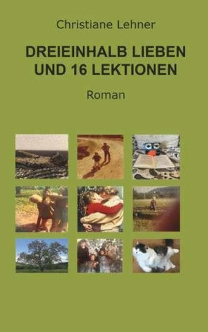 Dreieinhalb Lieben und 16 Lektionen