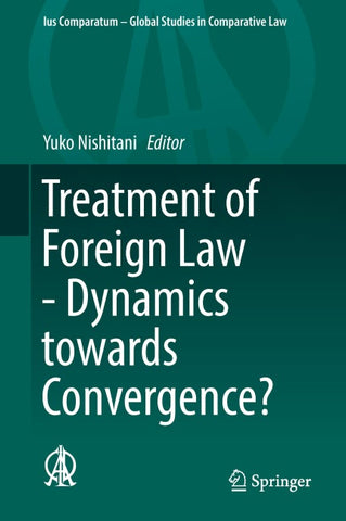 Treatment of Foreign Law - Dynamics towards Convergence?