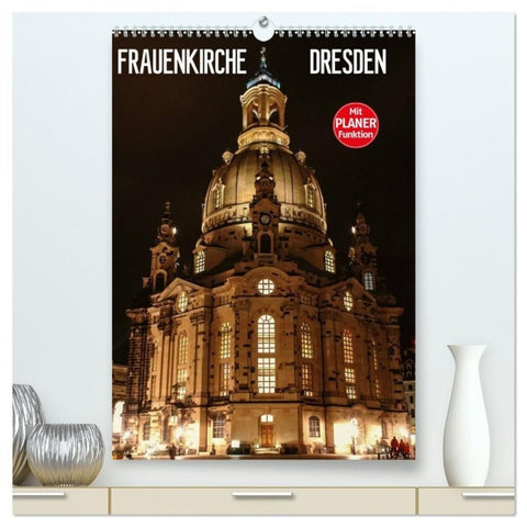 Frauenkirche Dresden (hochwertiger Premium Wandkalender 2027 DIN A2 hoch), Kunstdruck in Hochglanz