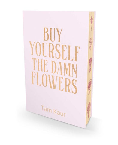 Buy Yourself the Damn Flowers. Limited Special Edition
