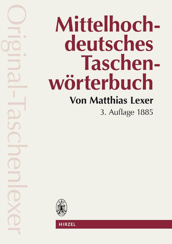 Mittelhochdeutsches Taschenwörterbuch in der Ausgabe letzter Hand "Original Taschenlexer"