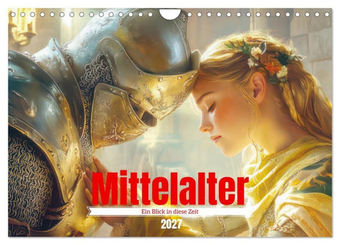 Mittelalter - Ein Blick in diese Zeit (Wandkalender 2027 DIN A4 quer), CALVENDO Monatskalender
