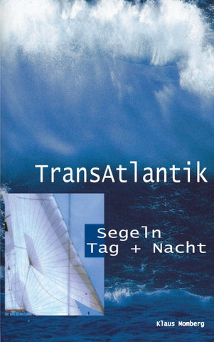 Transatlantik Segeln Tag und Nacht