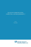 Quantum Communication, Computing, and Measurement 2